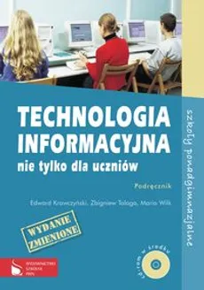 Technologia informacyjna nie tylko dla uczniów Podręcznik z płytą CD - Outlet - Edward Krawczyński, Wilk Maria, Zbigniew Talaga