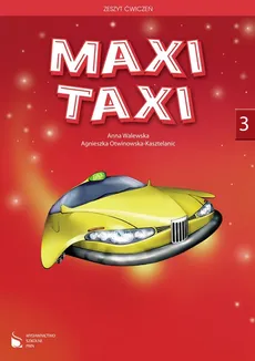 Maxi Taxi 3 Zeszyt ćwiczeń - Outlet - Anna Walewska, Otwinowska-Kasztelanic Agnieszka