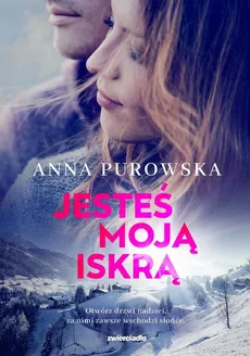 Jesteś moją iskrą - Anna Purowska