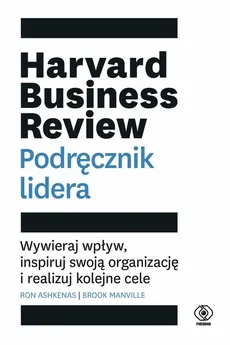 Harvard Business Review. Podręcznik lidera - Outlet - Ron Ashkenas, Brook Manville