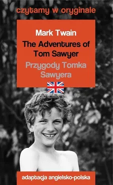 The Adventures of Tom Sawyer / Przygody Tomka Sawyera - Mark Twain