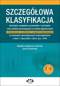 Szczegółowa klasyfikacja dochodów wydatków przychodów i rozchodów oraz środków pochodzących ze źródeł zagranicznych - Joanna Frąckowiak, Magdalena Majdrowicz-Dmitrzak
