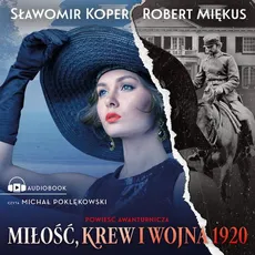 Miłość, krew i wojna 1920 - Robert Miękus, Sławomir Koper
