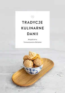 Tradycje kulinarne Danii - Outlet - Magdalena Tomaszewska-Bolałek