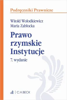 Prawo rzymskie. Instytucje z testami online - Maria Zabłocka, Witold Wołodkiewicz