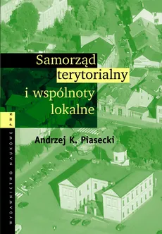 Samorząd terytorialny i wspólnoty lokalne - Outlet - Andrzej K. Piasecki