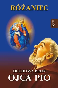 Różaniec Duchowa Broń Ojca Pio - Marek Balon, Wojciech Jaroń