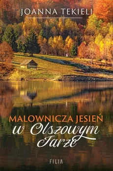 Malownicza jesień w Olszowym Jarze - Outlet - Joanna Tekieli