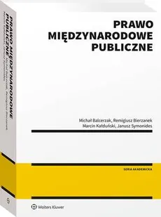 Prawo międzynarodowe publiczne - Janusz Symonides, Marcin Kałduński, Michał Balcerzak, Remigiusz Bierzanek