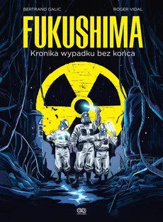 Fukushima - Bertrand Galic, Roger Vidal