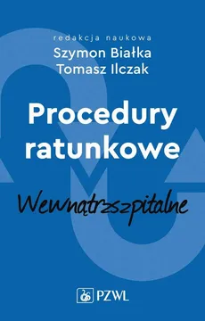 Procedury ratunkowe wewnątrzszpitalne Tom 2 - Outlet - Szymon Białka, Tomasz Ilczak