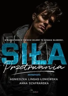 Siła przetrwania - Agnieszka Lingas-Łoniewska, Anna Szafrańska