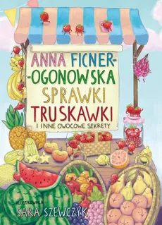 Sprawki truskawki i inne owocowe sekrety - Outlet - Anna Ficner-Ogonowska