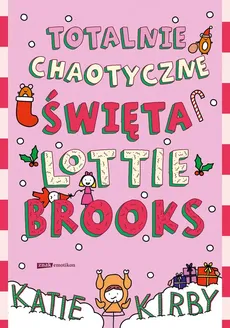 Totalnie chaotyczne święta Lottie Brooks - Outlet - Katie Kirby