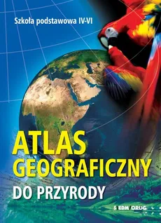 Atlas geograficzny do przyrody - Barbara Gawrysiak, Jacek Gawrysiak