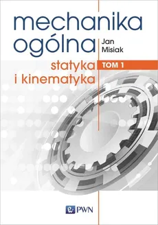 Mechanika ogólna Tom 1 - Outlet - Jan Misiak