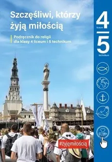 Szczęśliwi, którzy żyją miłością Podręcznik do religii - Elżbieta Kondrak, Krzysztof Mielnicki