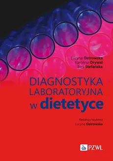Diagnostyka laboratoryjna w dietetyce - Ewa Stefańska, Lucyna Ostrowska, Orywal Karolina