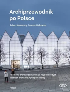 Archiprzewodnik po Polsce - Outlet - Robert Konieczny, Tomasz Malkowski