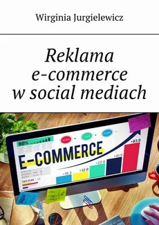 Reklama e-commerce w social mediach - Wirginia Jurgielewicz
