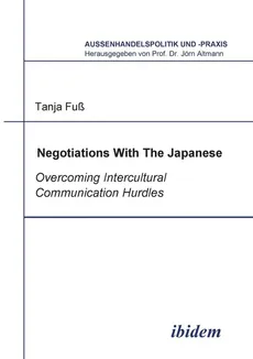 Negotiations With The Japanese. Overcoming Intercultural Communication Hurdles - Tanja Fuss