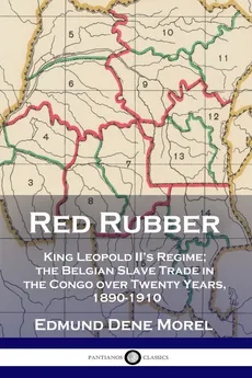 Red Rubber - Edmund Dene Morel