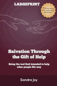 Salvation Through the Gift of Help - Sandra Joy