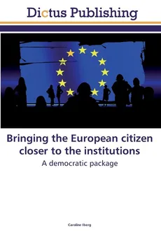 Bringing the European citizen closer to the institutions - Caroline Iberg
