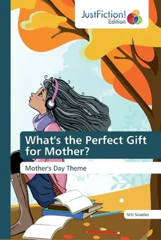 What's the Perfect Gift for Mother? - Niti Sivadas