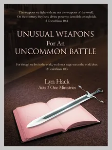 Unusual Weapons For An Uncommon Battle - Lyn Hack