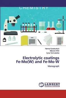 Electrolytic coatingsFe-Mo(W) and Fe-Mo-W - Hanna Karakurkchi