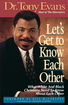 Let's Get to Know Each Other - Tony Evans