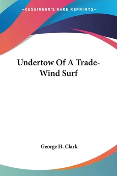 Undertow Of A Trade-Wind Surf - George H. Clark