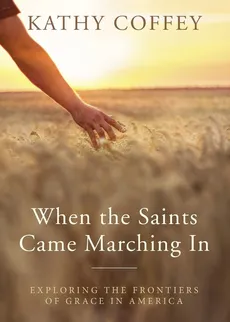 When the Saints Came Marching in - Kathy Coffey