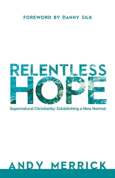 Relentless Hope - Andy Merrick