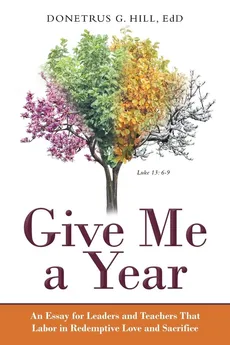 Give Me a Year - EdD Donetrus G. Hill