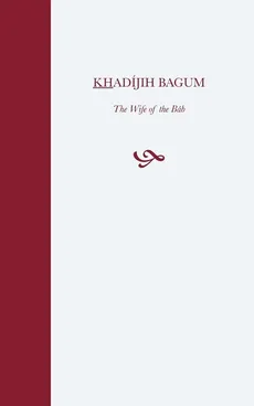 Khadijih Bagum - H M Balyuzi