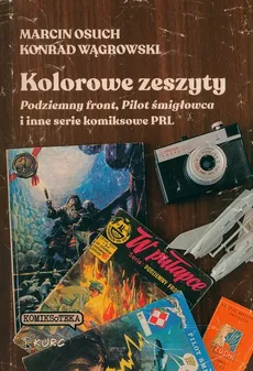 Kolorowe zeszyty - Marcin Osuch, Konrad Wągrowski
