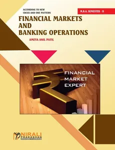 FINANCIAL MARKETS & BANKING OPERATIONS (FINANCIAL MANAGEMENT SPECIALIZATION) - Prof. PatilAmeyaAnil
