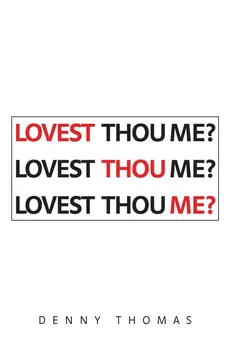 Lovest Thou Me? - Denny Thomas
