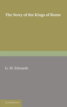 The Story of the Kings of Rome - G. M. Edwards