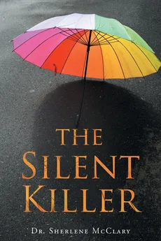 The Silent Killer - Dr. Sherlene McClary