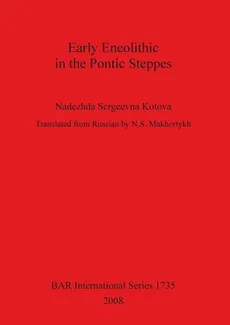 Early Eneolithic in the Pontic Steppes - Kotova Nadezhda Sergeevna