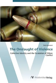The Onslaught of Violence - Felix Kuntzsch