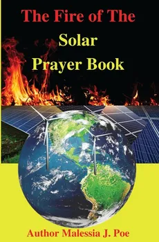 The Fire of The Solar Prayer Book - MALESSIA  J. POE