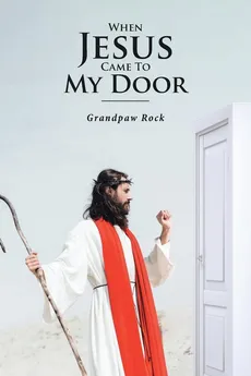 When Jesus Came To My Door - Rock Grandpaw