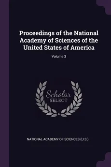 Proceedings of the National Academy of Sciences of the United States of America; Volume 3 - Academy of Sciences (U.S.) National