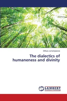 The dialectics of humaneness and divinity - Dilfuza Jumaniyazova