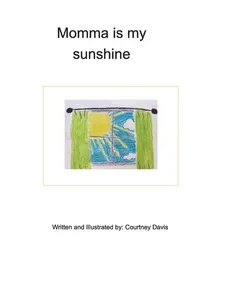 Momma is my sunshine - Courtney Davis