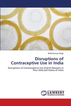 Disruptions of Contraceptive Use in India - Rohit Kumar Singh